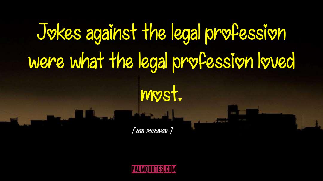 Legal Profession quotes by Ian McEwan
