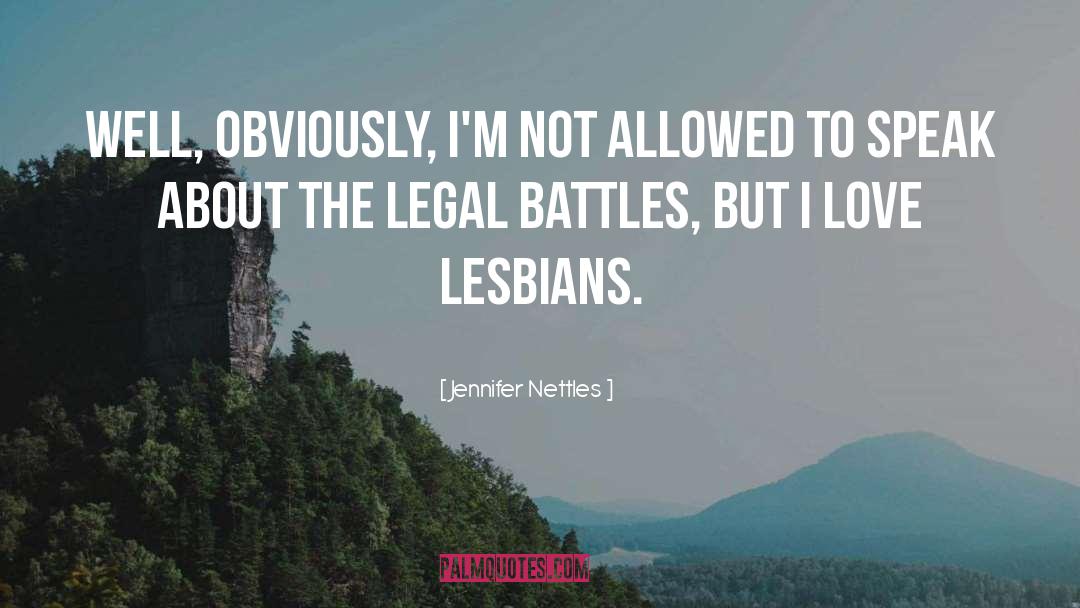 Legal Profession quotes by Jennifer Nettles