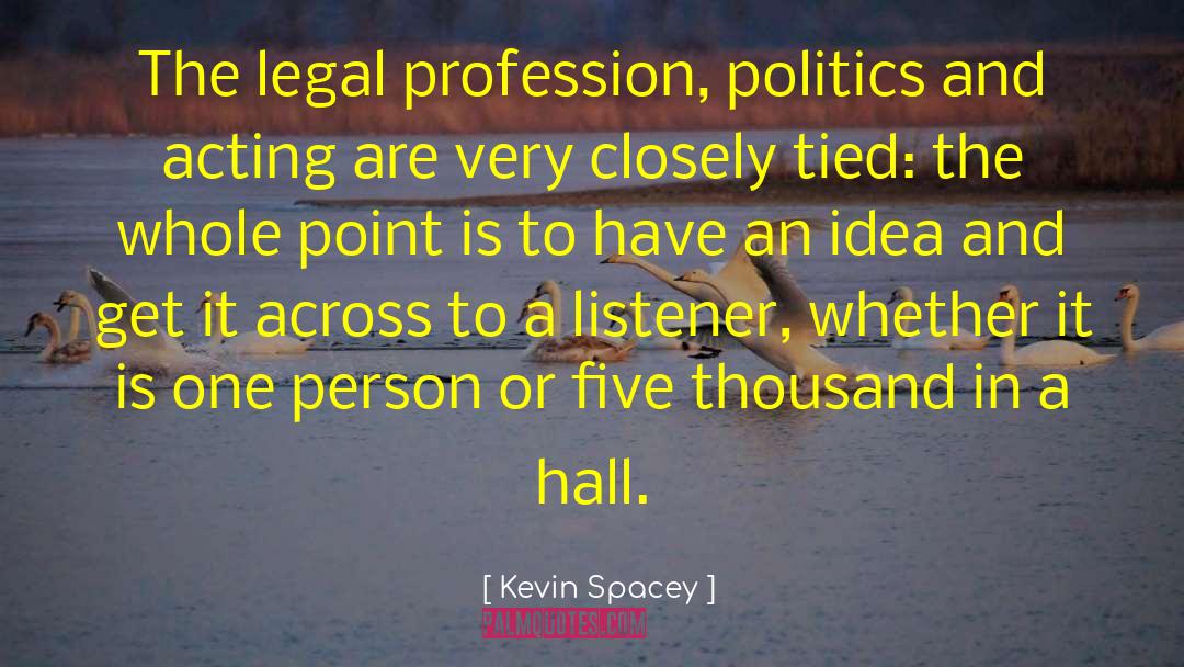 Legal Profession quotes by Kevin Spacey