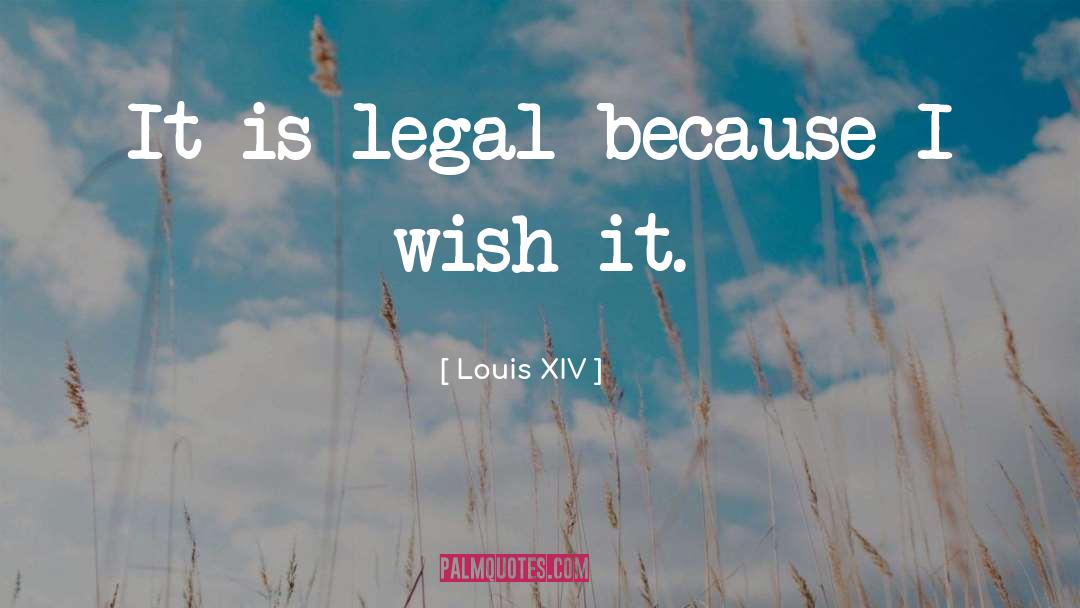 Legal quotes by Louis XIV