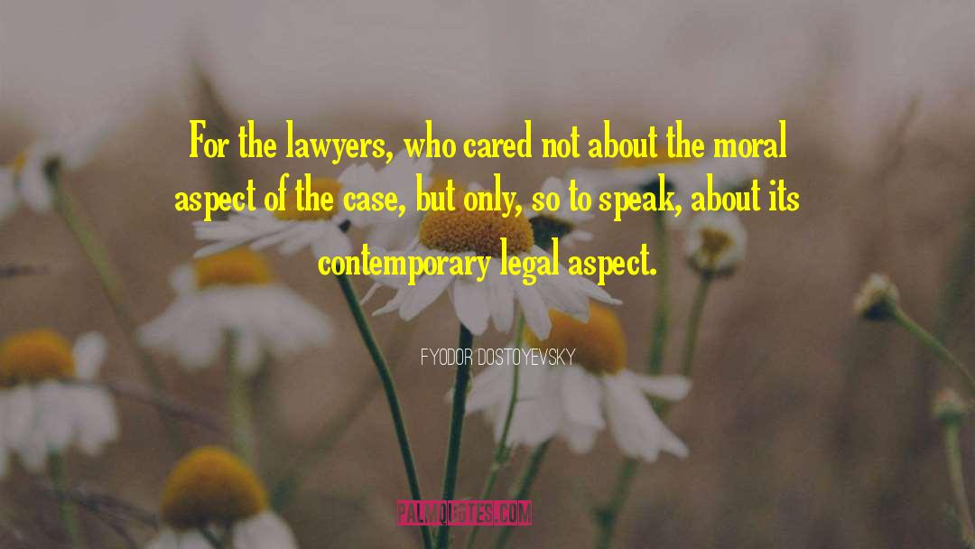 Legal Representation quotes by Fyodor Dostoyevsky