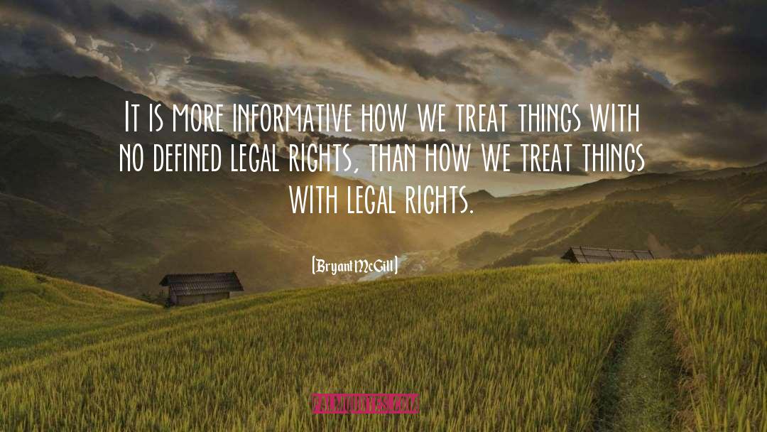 Legal Rights quotes by Bryant McGill