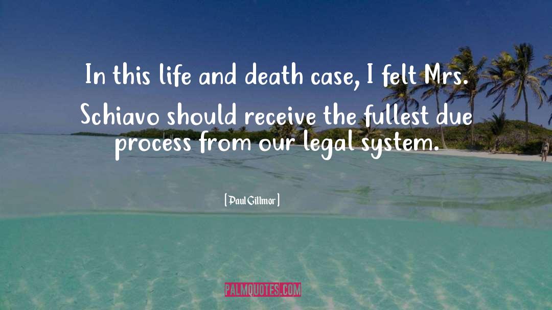 Legal System quotes by Paul Gillmor