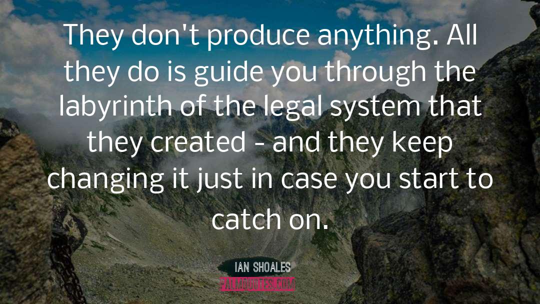 Legal System quotes by Ian Shoales
