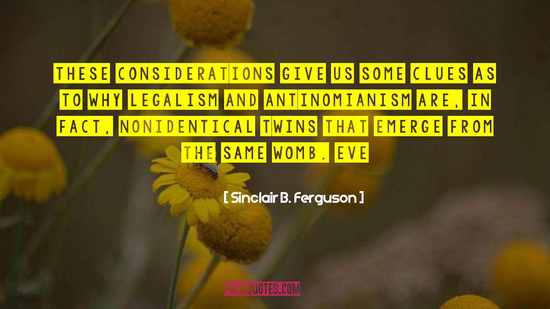 Legalism quotes by Sinclair B. Ferguson