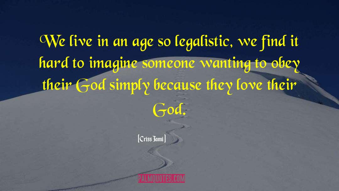 Legalism quotes by Criss Jami