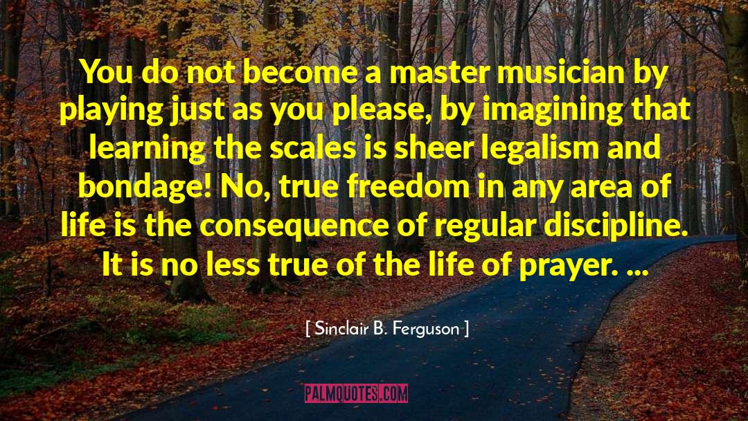 Legalism quotes by Sinclair B. Ferguson