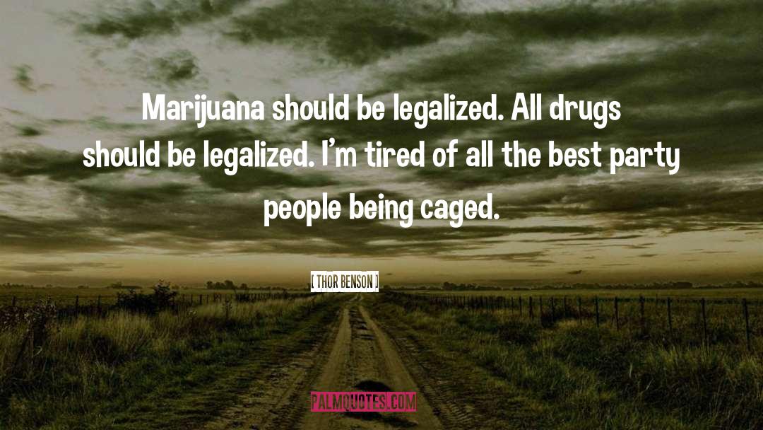 Legalization quotes by Thor Benson