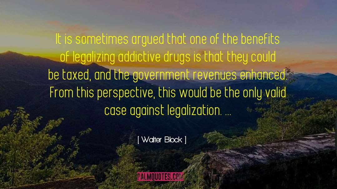 Legalization quotes by Walter Block