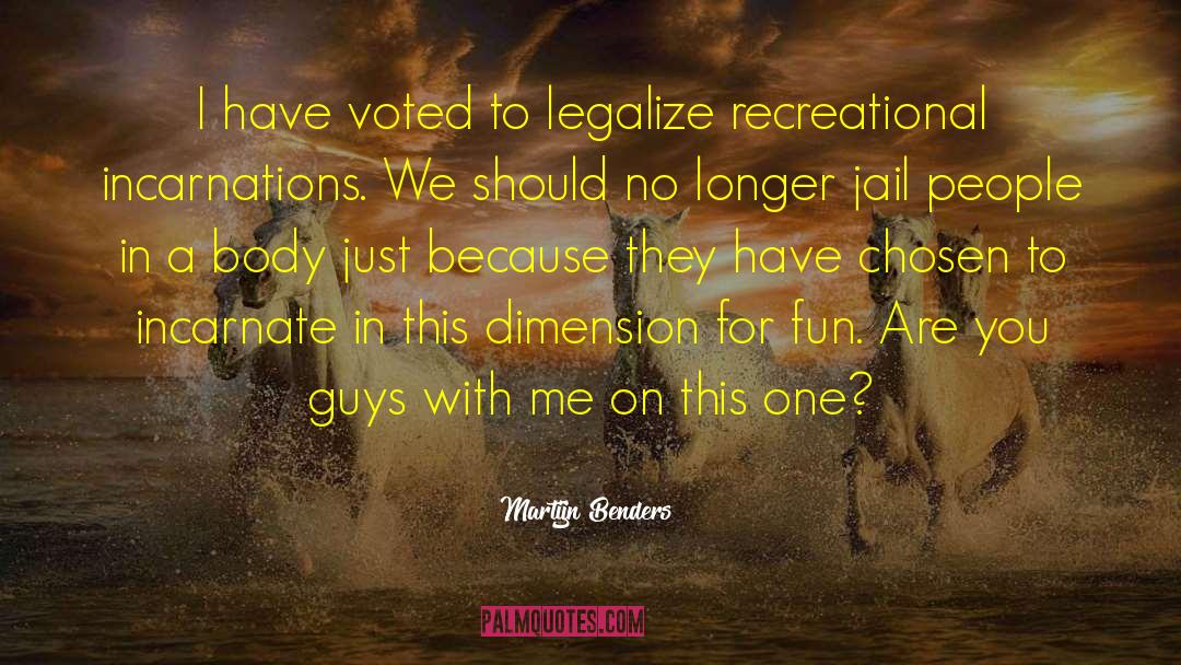 Legalize It quotes by Martijn Benders