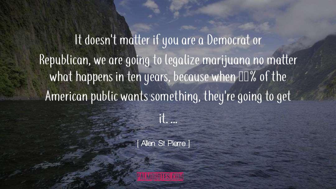 Legalize quotes by Allen St. Pierre