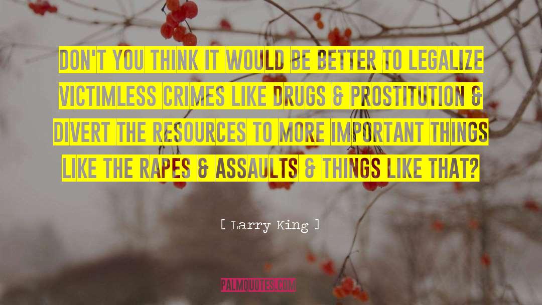 Legalize quotes by Larry King