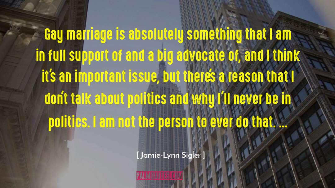 Legalizing Gay Marriage quotes by Jamie-Lynn Sigler