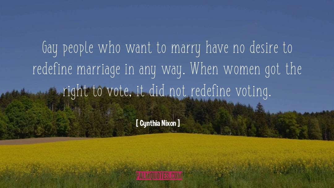 Legalizing Gay Marriage quotes by Cynthia Nixon