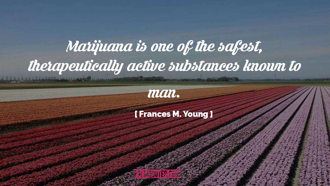 Legalizing Marijuana quotes by Frances M. Young