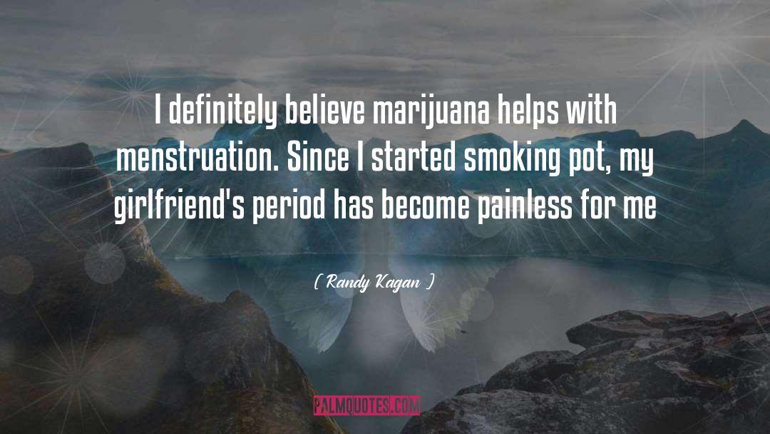 Legalizing Marijuana quotes by Randy Kagan