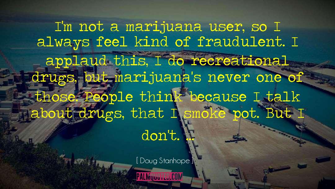Legalizing Marijuana quotes by Doug Stanhope