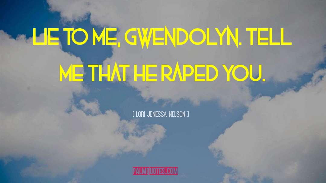 Legally Raped quotes by Lori Jenessa Nelson