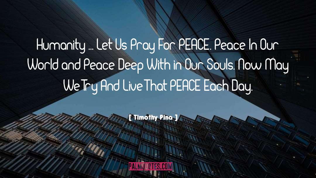 Legend Of The Peace quotes by Timothy Pina