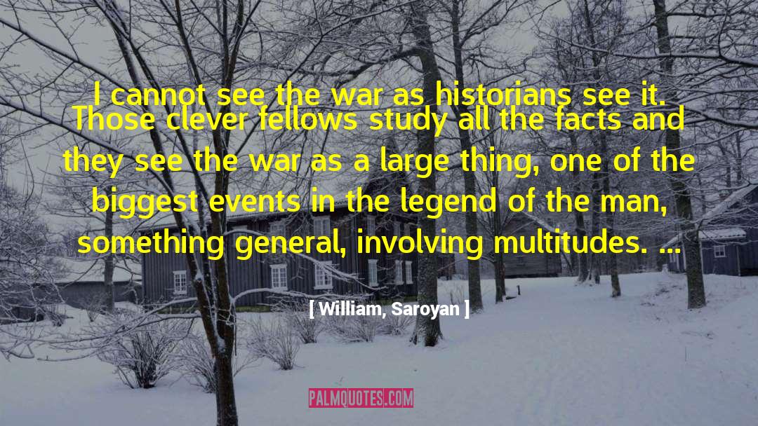 Legends And Myths quotes by William, Saroyan