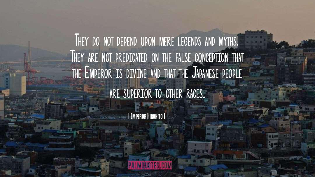 Legends And Myths quotes by Emperor Hirohito