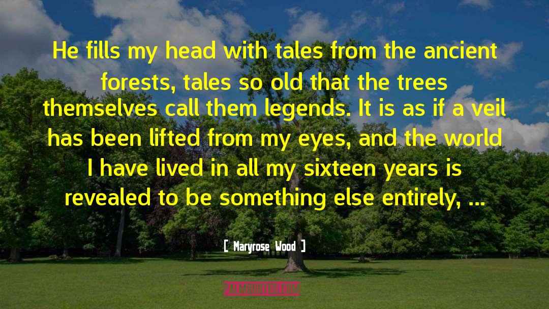 Legends And Myths quotes by Maryrose Wood