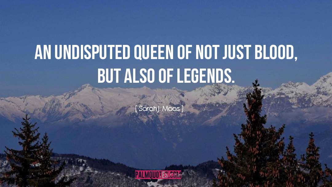 Legends quotes by Sarah J. Maas