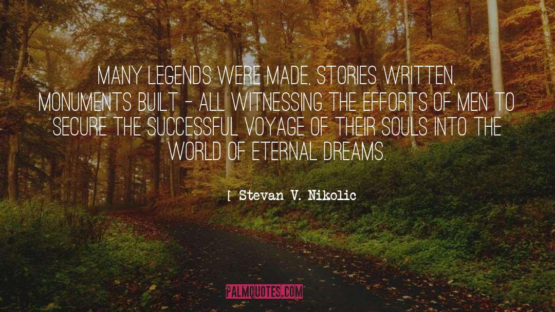 Legends quotes by Stevan V. Nikolic