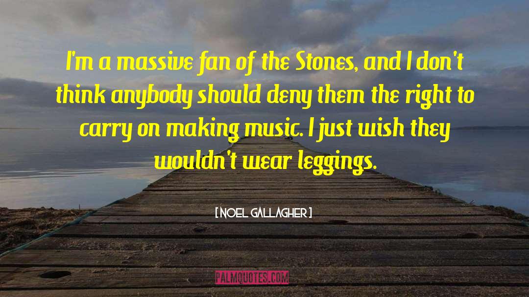 Leggings quotes by Noel Gallagher