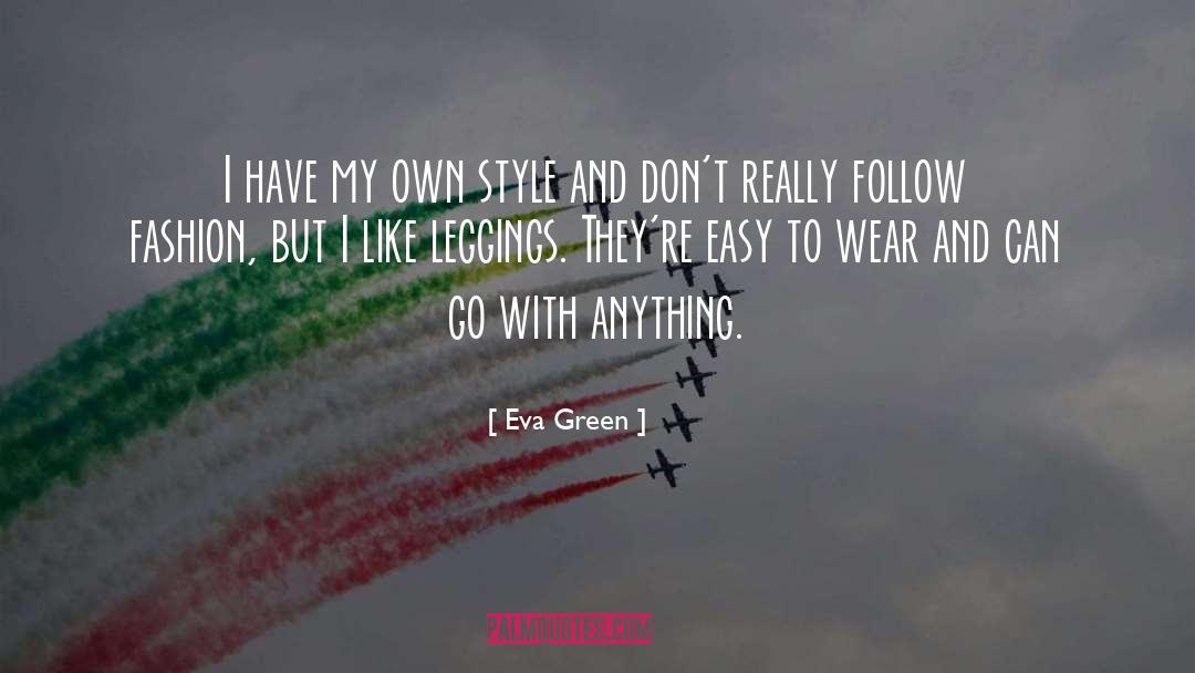 Leggings quotes by Eva Green