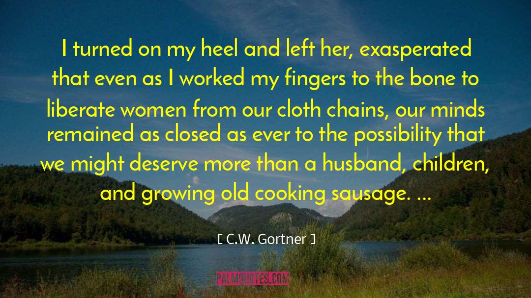 Leggs Sausage quotes by C.W. Gortner