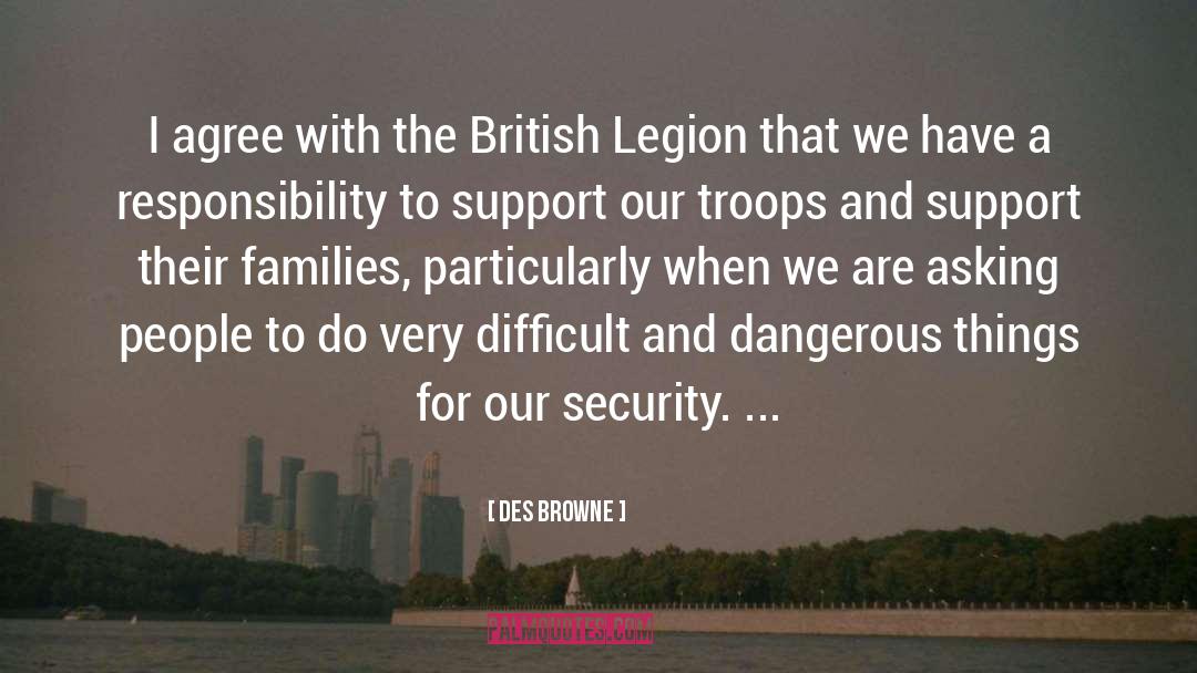 Legion quotes by Des Browne
