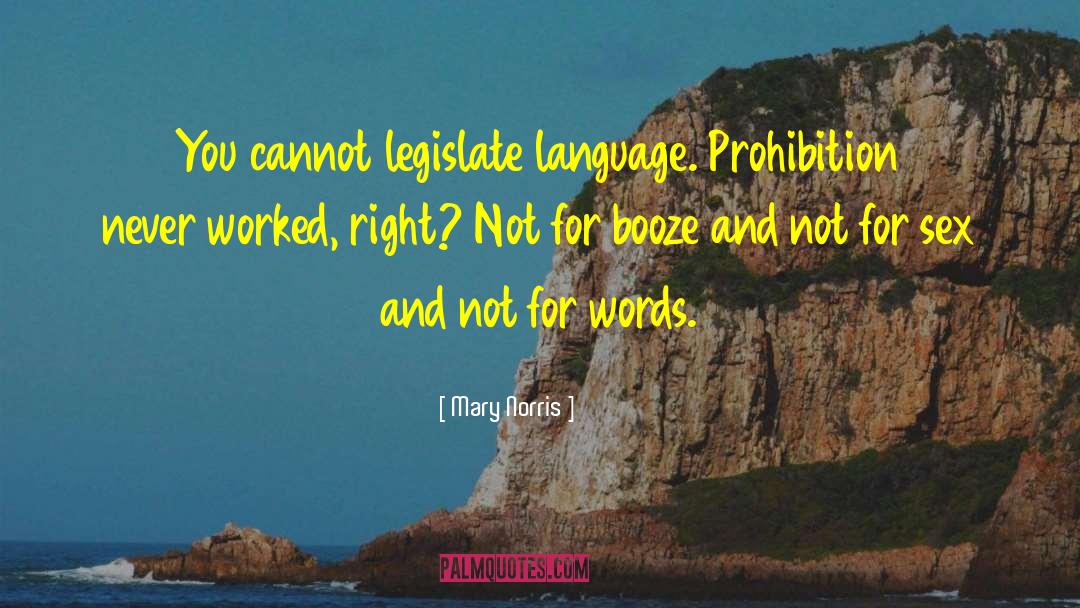 Legislate quotes by Mary Norris