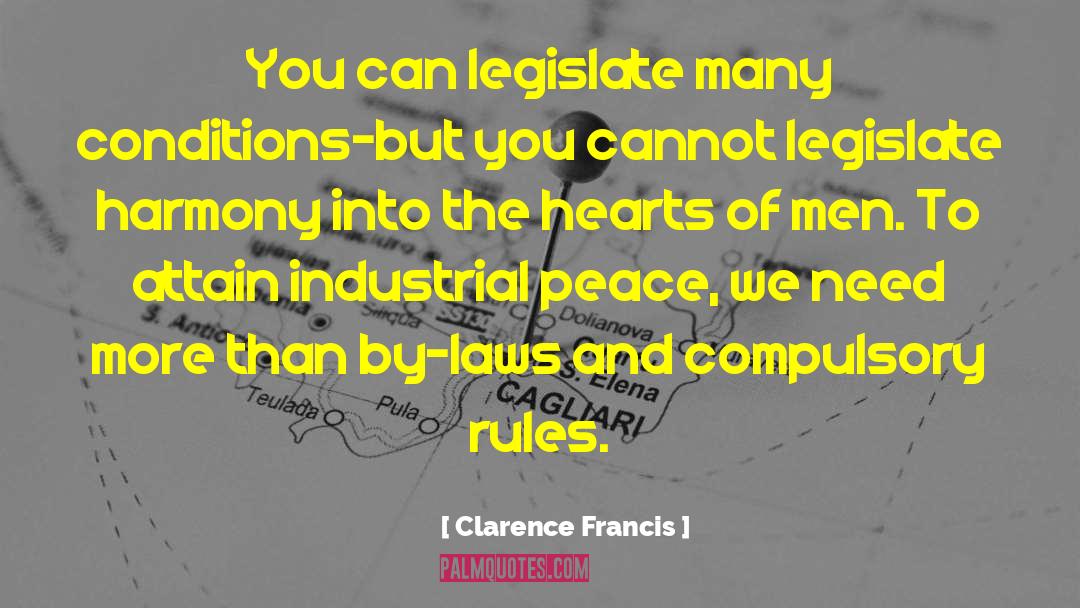 Legislate quotes by Clarence Francis