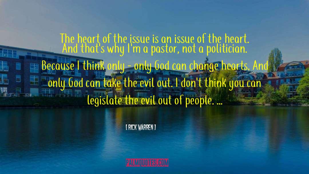 Legislate quotes by Rick Warren