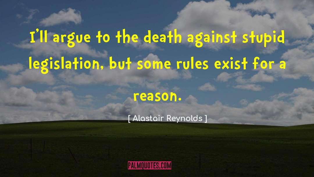 Legislation quotes by Alastair Reynolds