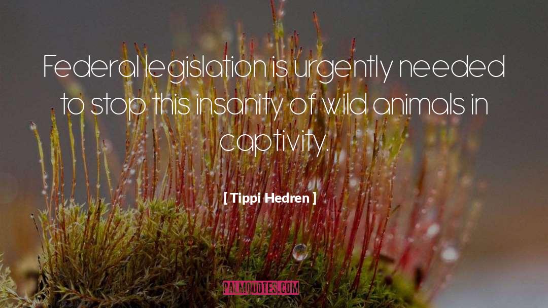 Legislation quotes by Tippi Hedren