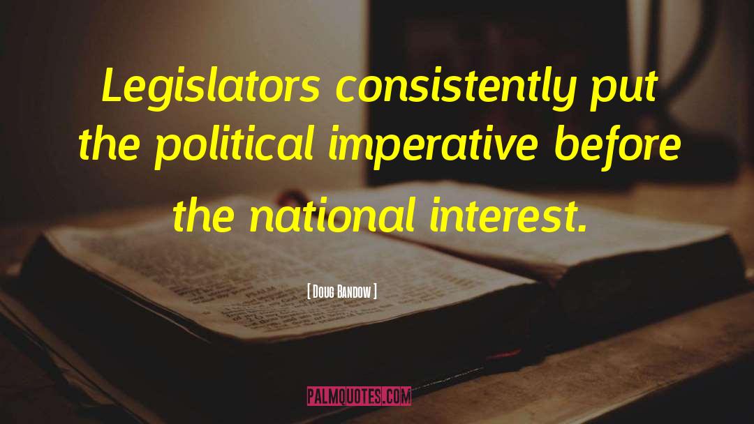 Legislators quotes by Doug Bandow