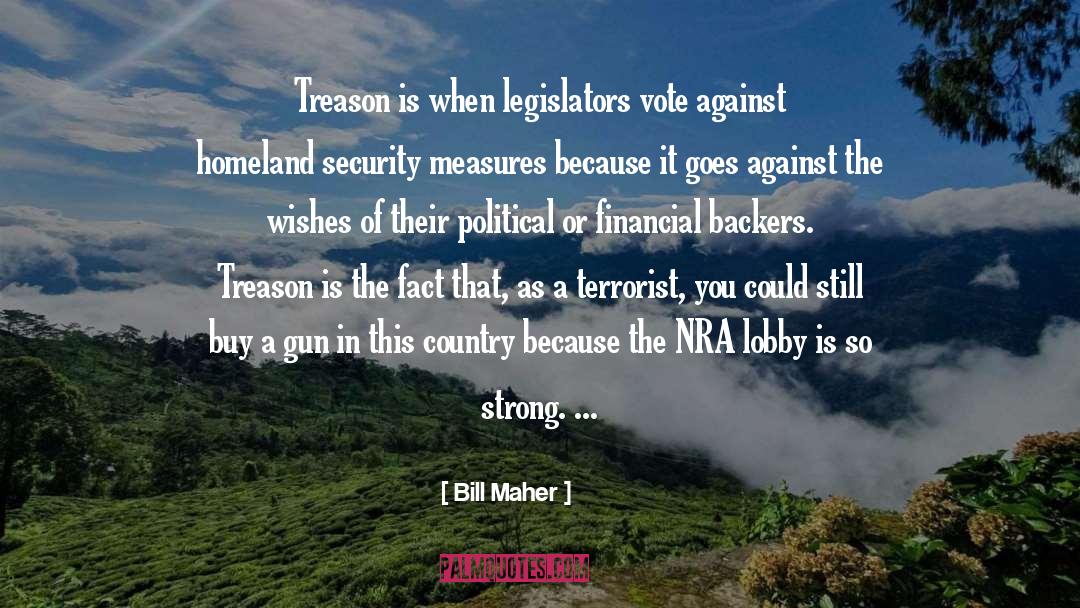 Legislators quotes by Bill Maher