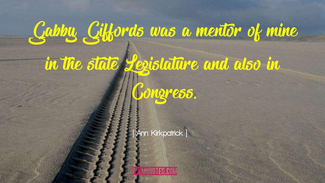 Legislature quotes by Ann Kirkpatrick