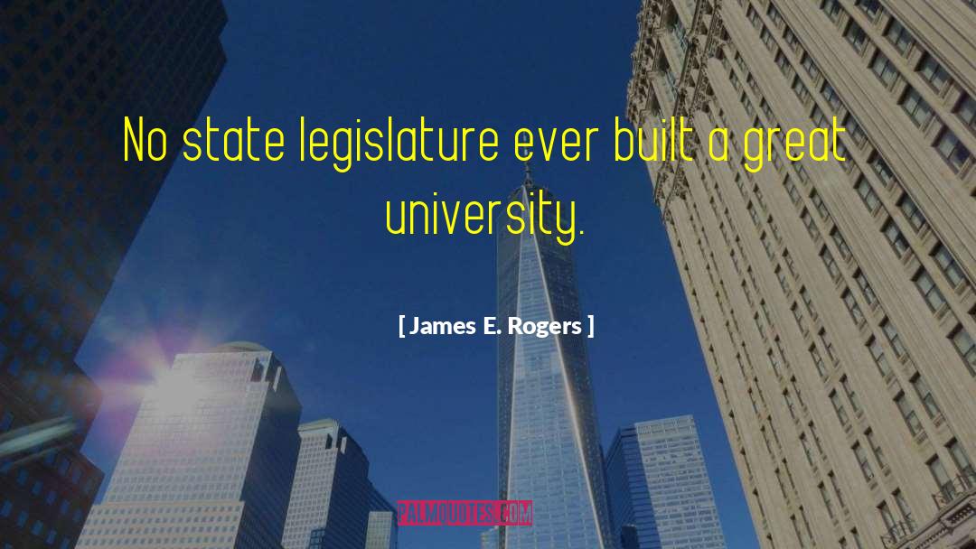 Legislature quotes by James E. Rogers