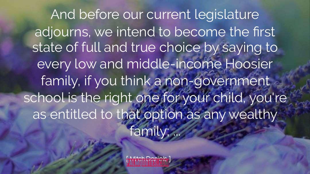 Legislature quotes by Mitch Daniels