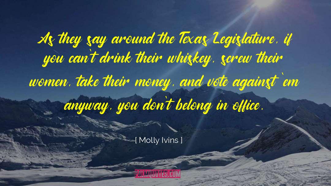 Legislature quotes by Molly Ivins