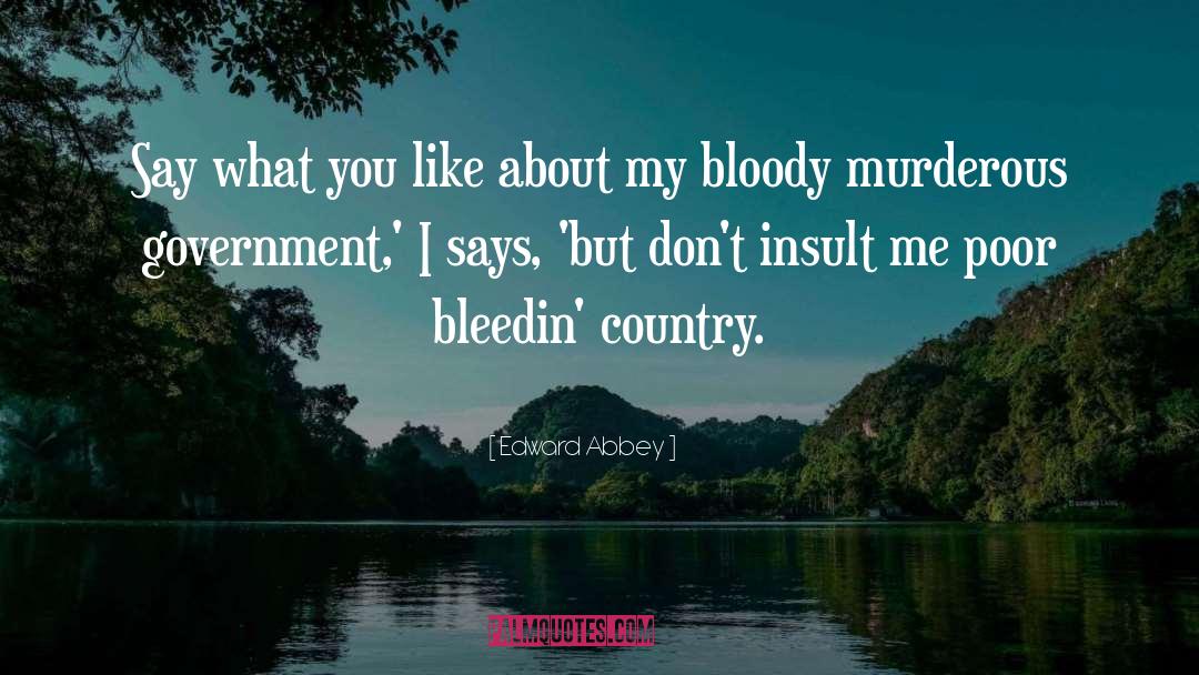 Legitimate Government quotes by Edward Abbey