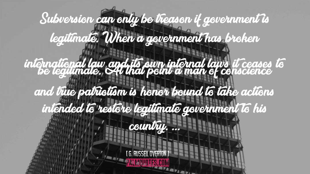 Legitimate Government quotes by G. Russell Overton