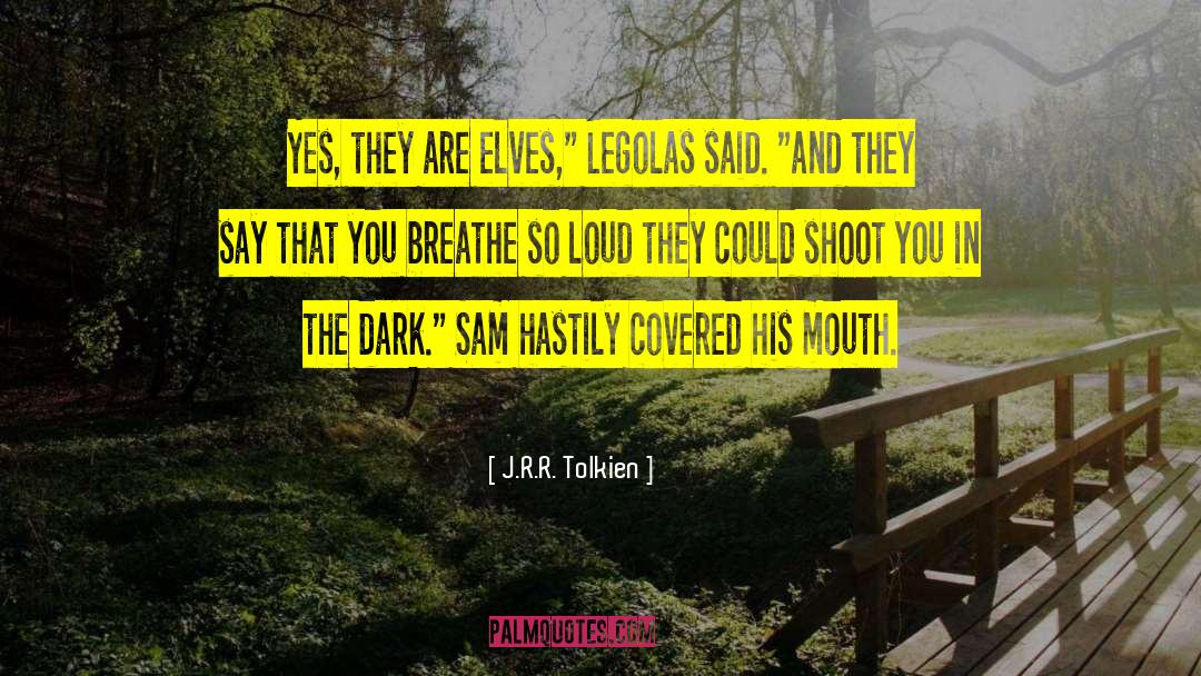 Legolas quotes by J.R.R. Tolkien