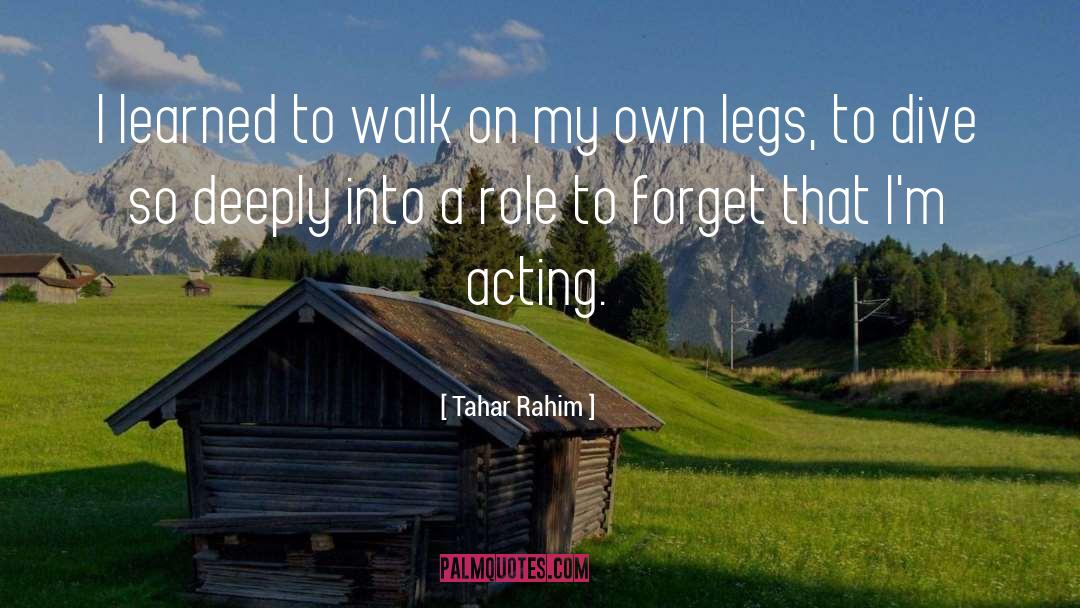 Legs quotes by Tahar Rahim