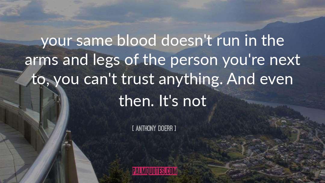 Legs quotes by Anthony Doerr