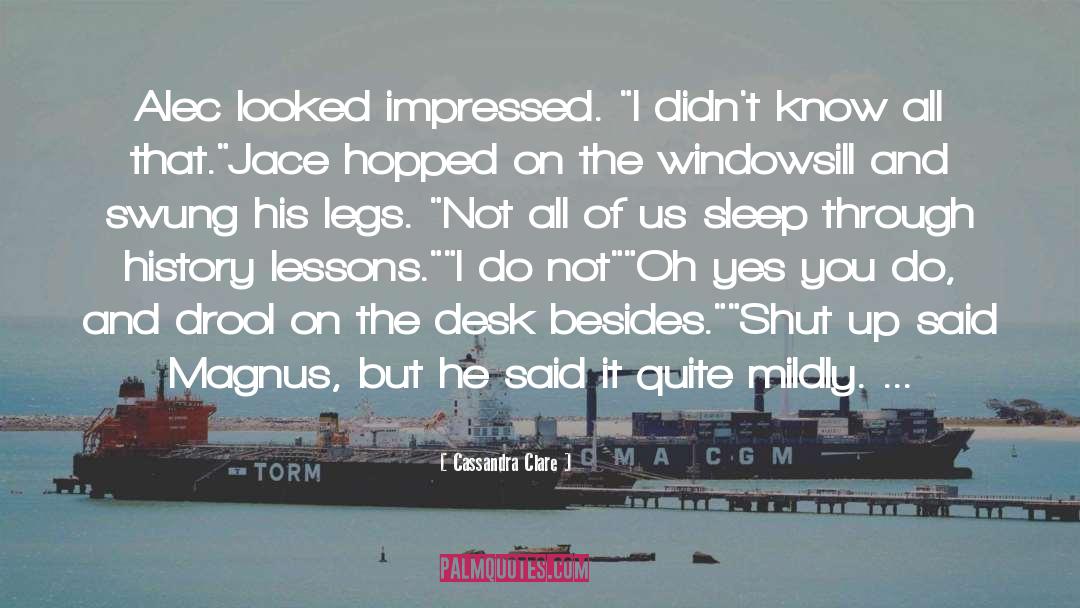 Legs quotes by Cassandra Clare