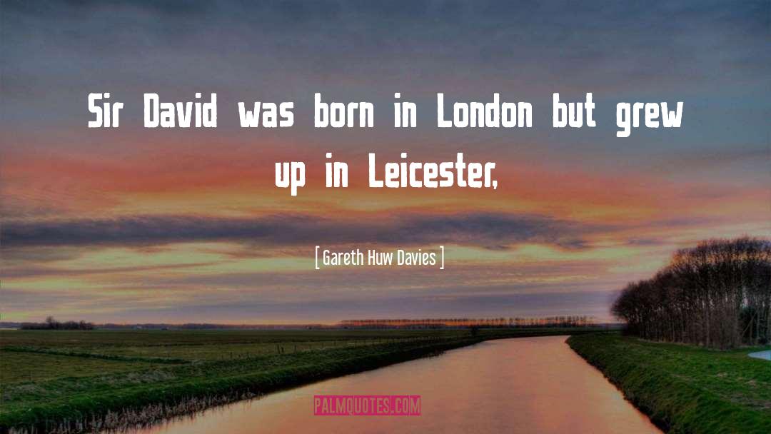 Leicester quotes by Gareth Huw Davies